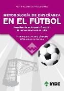 Metodología de enseñanza en el fútbol : materiales adecuados para la formación de técnicos deportivos en fútbol