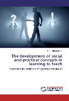 The development of social and practical concepts in learning to teach