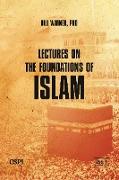 Lectures on the Foundations of Islam