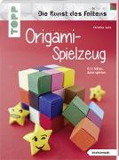Origami-Spielzeug (Die Kunst des Faltens) (kreativ.kompakt)