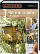 Baumhäuser. Das ultimative Handbuch