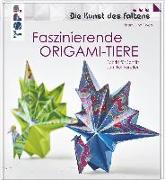Faszinierende Origami-Tiere (Die Kunst des Faltens)