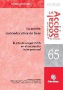 La acción socioeducativa de base : el arte de acoger-nos en el encuentro interpersonal