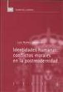 Identidades humanas : conflictos morales en la postmodernidad