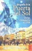 Biografía de la Puerta del Sol : de los comuneros al 15M