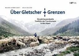 Über Gletscher und Grenzen