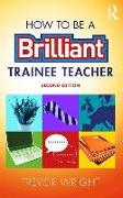 How to be a Brilliant Trainee Teacher