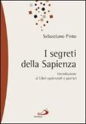 I segreti della sapienza. Introduzione ai libri sapienziali e poetici