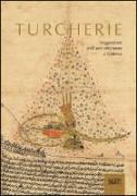 Turcherie. Suggestioni dell'arte ottomana a Genova. Catalogo della mostra (Genova, 2 ottobre-18 gennaio 2014)