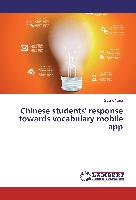 Chinese students' response towards vocabulary mobile app