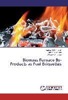 Biomass Furnace By-Products as Fuel Briquettes