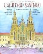 An Illustrated Guide of the Cathedral of Santiago