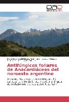 Antifúngicos foliares de Anacardiáceas del noroeste argentino