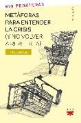 Metáforas para entender la crisis -y no volver a repetirla-