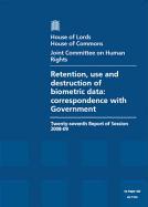 Retention, Use and Destruction of Biometric Data: Correspondence with Government Twenty-Seventh Report of Session 2008-09 Report, Together with Formal