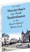 Mundartbuch der Stadt Sondershausen in Thüringen mit dem Sondershäuser Wörterbuch