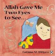 Allah Gave Me Two Eyes to See