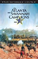 U.S. Army Campaigns of the Civil War: The Atlanta and Savannah Campaigns: The Atlanta and Savannah Campaigns