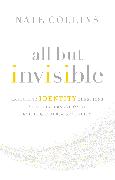 All But Invisible