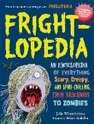 Frightlopedia: An Encyclopeidia of Everything Scary, Creepy, and Spine-Chilling