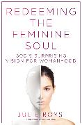 Redeeming the Feminine Soul