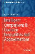 Intelligent Comparisons II: Operator Inequalities and Approximations