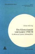 Der Klosterhandel von Luzern 1769/70