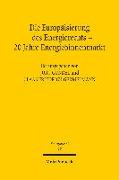 Die Europäisierung des Energierechts - 20 Jahre Energiebinnenmarkt
