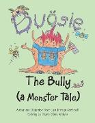 Bugsie the Bully