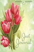Just Journal Tulip: Journal the Journey