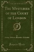 The Mysteries of the Court of London, Vol. 2 (Classic Reprint)