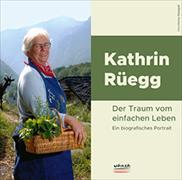 Kathrin Rüegg: Der Traum vom einfachen Leben