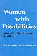 Women with Disabilities - Essays in Psychology, Culture, and Politics