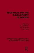 Education and the Development of Reason (International Library of the Philosophy of Education Volume 8)