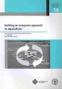 Building an Ecosystem Approach to Aquaculture: Fao/Univesitat de Les Balears Expert Workshop 7-11 May 2007 - Palma de Mallorca, Spain