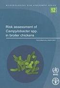 Risk Assessment of Campylobacter Spp. in Broiler Chickens: Technical Report