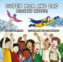 Super Mom and Dad: Military Heroes!