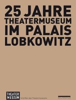 25 Jahre Theatermuseum und Palais Lobkowitz