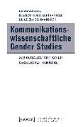 Kommunikationswissenschaftliche Gender Studies