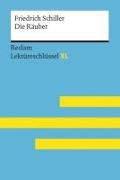 Die Räuber von Friedrich Schiller: Lektüreschlüssel mit Inhaltsangabe, Interpretation, Prüfungsaufgaben mit Lösungen, Lernglossar. (Reclam Lektüreschlüssel XL)
