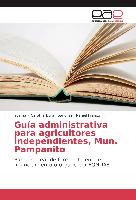 Guía administrativa para agricultores independientes, Mun. Pampanito