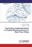 Hardware Implementation of Digital Watermarking for Real Time Video