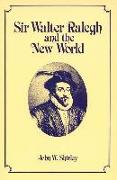 Sir Walter Ralegh and the New World