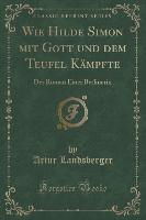 Wie Hilde Simon mit Gott und dem Teufel Kämpfte