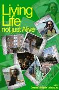 LIVING LIFE NOT JUST ALIVE