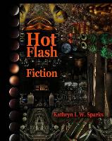 Hot Flash Fiction: Extremely Short Stories & Delirious Digital Illustrations
