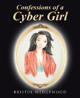 CONFESSIONS OF A CYBER GIRL