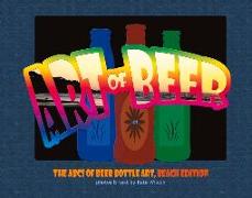 The Art of Beer: ABCs of Beer Bottle Art: Beach Edition Volume 1