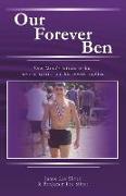 Our Forever Ben: Letters from a Loving Mom to Her Son in Spirit, and His Poetic Replies Volume 1