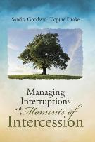 Managing Interruptions with Moments of Intercession